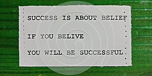 success is about belief if you believe you will be successful