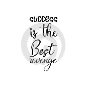 success is the best revenge black letter quote