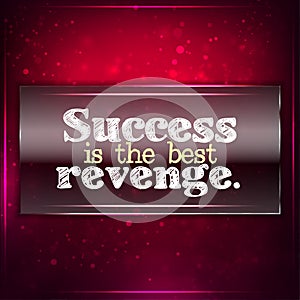 Success is the best revenge. photo