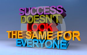 success doesn't look the same for everyone on blue