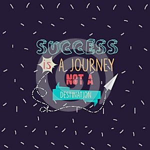 Success is a journey not a destination quotes motivation