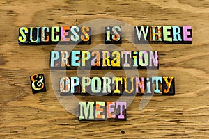 Success prepare opportunity learning education preparation challenge achievement