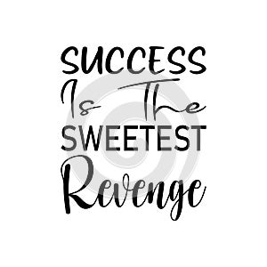 success is the revenge black letter quote