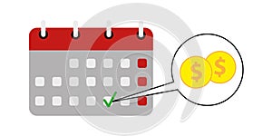 Success salary payment. Pay schedule agenda done on calendar and checkmark, tax or credit bill time, loan date.