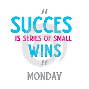Success is series of small wins.. monday quote.. daily quote with red color