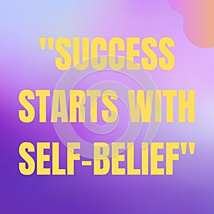 Success starts with self belief