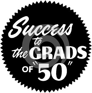 Success To The Grads Of 50