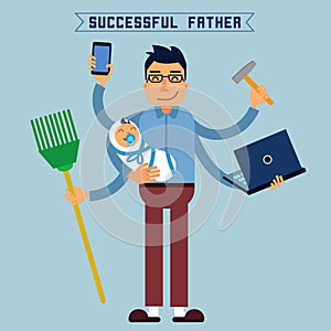 Successful Father. Super Dad. Super Man. Multitasking Man