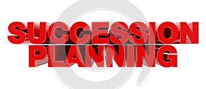 SUCCESSION PLANNING red word on white background illustration 3D rendering photo