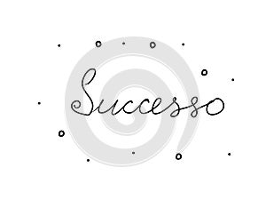 Successo phrase handwritten with a calligraphy brush. Success in italian. Modern brush calligraphy. Isolated word black photo