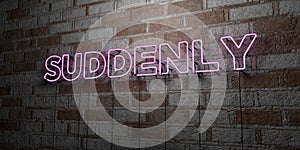 SUDDENLY - Glowing Neon Sign on stonework wall - 3D rendered royalty free stock illustration photo