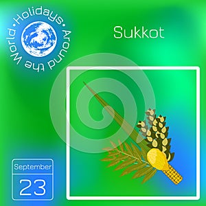 Sukkot. Judaic holiday. Traditional symbols - Etrog, lulav, hadas, arava. Series calendar. Holidays Around the World. Event of eac