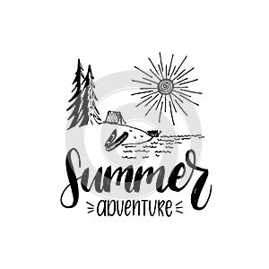 Summer adventure poster with lettering. Vector touristic label with hand drawn forest lake illustration. Camp emblem.