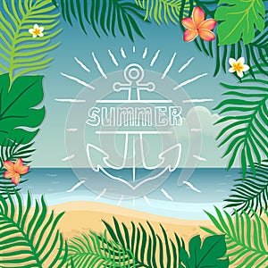 Summer and anchor. Vector summer illustration hand lettering. The leaves of palm trees and tropical flowers on a background of the