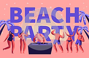 Summer Beach Party Vacation Rave Typography Banner. Tropical Club Dj Play Music for People Outdoor. Character Dance at Holiday