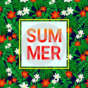 Summer card. tropic background. Exotic leaves, flowers with simple text. Vector design with frame. Colored floral wallpaper with t