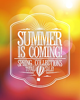 Summer is coming, spring collections total sale design.