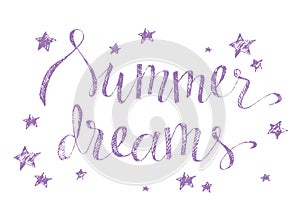 Summer dreams, hand drawn vector lettering on white background