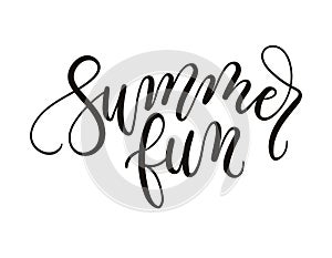 Summer fun inspirational lettering inscription isolated on white