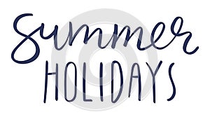 Summer holidays handwritten typography, hand lettering quote, text.