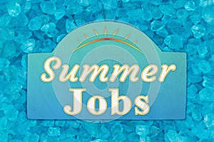 Summer Jobs word message on teal wood sign