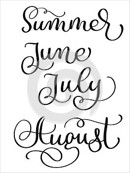 Summer Months June July August words on white background. Hand drawn vintage Calligraphy lettering Vector illustration