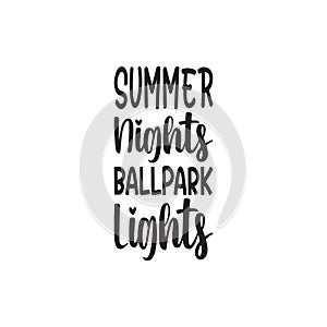 summer nights ballpark lights black letters quote