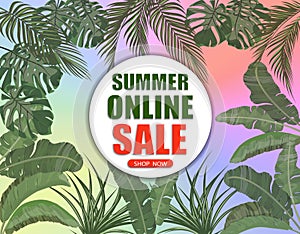 Summer online sale. Banner on the background of palm leaves on all sides and a multi-colored gradient. Shop now