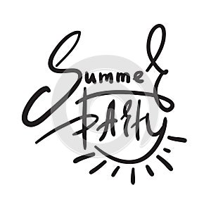 Summer Party - simple inspire and motivational quote. Hand drawn beautiful lettering. Print for inspirational poster,