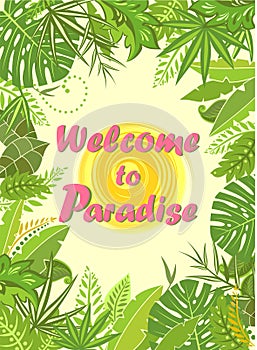 Summer poster with abstract green tropical leaves, sun and pink Welcome to paradise lettering for hotel signboard, beach party inv