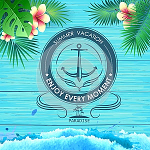 Summer poster on blue wooden background. Lettering poster summer vacation, enjoy enery moment