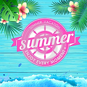 Summer poster on blue wooden background. Lettering poster summer vacation, enjoy enery moment