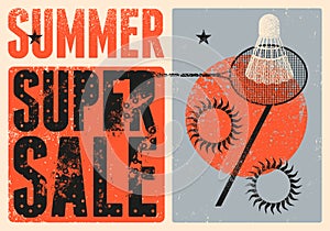 Summer Super Sale typographical vintage style grunge poster design with badminton equipment. Retro vector illustration.