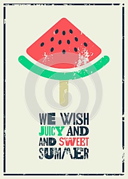 Summer time phrase typographical grunge poster with a piece of watermelon on a stick. Retro vector illustration.