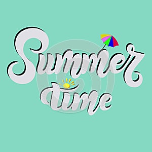 Summer time - vector hand drawn lettering. Great design for postcard, t-shirt or poster.