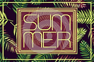Summer tropical background with palm leaves. Frame with lettering `Summer.` Card, banner, poster.