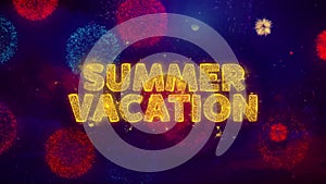 Summer Vacation Text on Colorful Ftirework Explosion Particles.