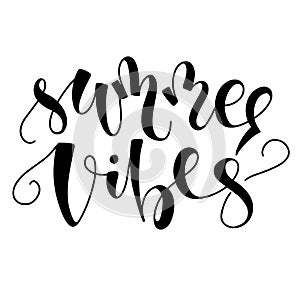 Summer vibes black lettering isolated on white background. Good as posters, photo overlays, greeting card, t shirt print