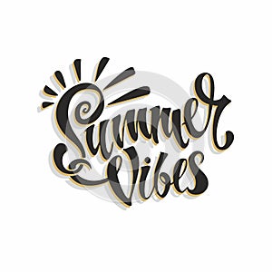 Summer vibes. Lettering. Card. Calligraphy. Stylish inspirational inscription. Vector.