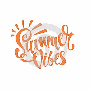 Summer vibes. Lettering. Card. Calligraphy. Stylish inspirational inscription. Vector.