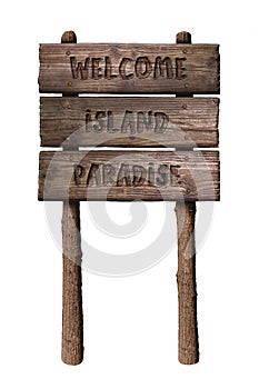 Summer Wooden Board Sign with Text, Welcome Island Paradise Isolated On White Background