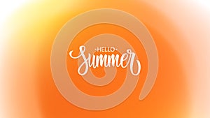 Summertime theme blurred background. Hand lettering. Orange colored gradients.