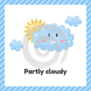 Sun and clouds. Cute weather partly cloudy for kids. Flash card for learning with children in preschool, kindergarten