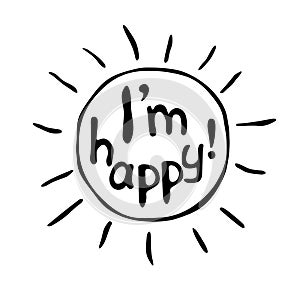 Sun icon with I am happy lettering. Symbol of happiness. Vector hand drawn outline illustration, clip art isolated