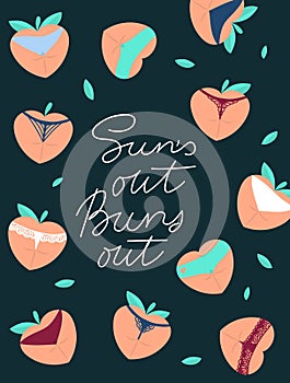 Sun`s out buns out funny summer card with peach butts and leaves and lettering. Heart shaped butt in underwear illustration.