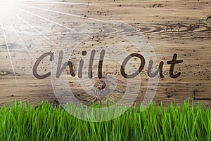 Sunny Wooden Background, Gras, Text Chill Out