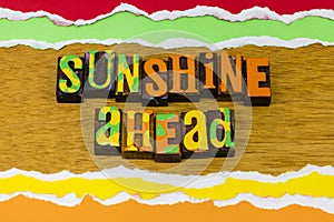 Sunshine ahead enjoy happiness lifestyle laughter love wellness