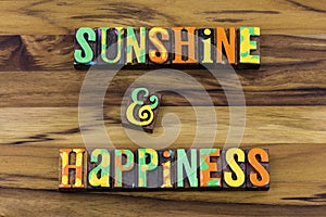 Sunshine happiness and happy people positive attitude