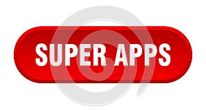 super apps button. rounded sign on white background