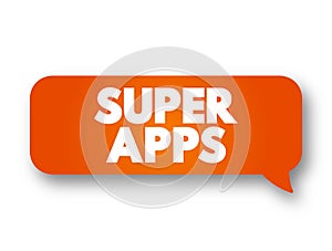 Super apps - mobile applications that provides multiple services including payment and financial transaction processing, text